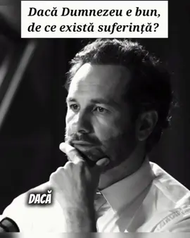 Dacă Dumnezeu e bun, de ce există suferință? #fypシ #foryou #life #viralvideo #viral #adevar #fyp 