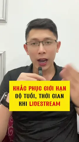 Khắc Phục Tình Trạng Giới Hạn Độ Tuổi, Thời Gian Khi Livestream #tranmanhmkt #LearnOnTikTok #affiliate #tips #longervideos 