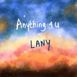 my anthem ❤️ #lany #thisislany #pauljasonklein @LANY @paul klein #lyric #anything4u 
