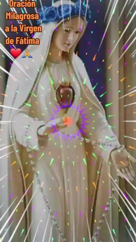 #Amen🙏🙏 #virgencita de #Fátima #confíoenti #madredeDios #💖🌹  #madrenuestra #fee #felizdía de las #madrecitas #❤️🙏🙌  #laoraciontienepoder #parati  #CapCut 