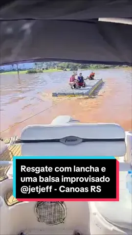 Olha esse resgate com laancha e um a balsa improvisado em Canoas RS de nosso amigo Jetjeff @user8880906911819 jet jeff  #ajudars #lancha #rs #familia #enchente #riograndedosul #jefjet #canoas #animals #bombeiros #chuva #reflexao #amo #compaixao 