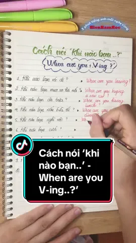 Phần 140: Cách nói ‘khi nào bạn..’ - When are you  V-ing..?’ #tienganhgiaotiep #tienganhmoingay #tienganhchonguoimatgoc #tienganhchonguoimoibatdau #englishlesson #englishdaily #hoctienganh #LearnOnTikTok 