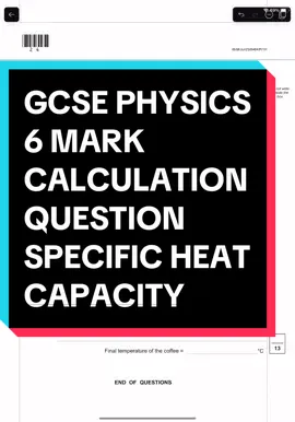 GCSE PHYSICS 6 MARK CALCULATION QUESTION GCSE PHYSICS 2023 #GCSE #physics #combinedscience #AQA #paper1physics #gcserevision #gcses2023 #exams #gcsescience #gcsesciencerevision #paper1 #calculations #specificheatcapacity #CapCut 