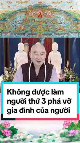 Không được làm người thứ 3, phá vỡ gia đình của người khác.  #adidaphat #nammoadidaphat #hoathuongtinhkhong #phapsutinhkhong #phatphapnhiemmau #phatphap #phat #phatgiao #phatphapvobien #phậtphápnhiệmmầu #phậtpháp #phật #phậttạitâm #phatphapvadoisong #phapmontinhdo #phapmontinhdo #niemphat #niemphatvangsanh #chepkinhdiatang #kinhdiatang #diatangvuongbotat #quantheambotat #anchay #nhanqua #giacngo #thuongan2019 #LearnOnTikTok #trending #fyp  #tieutam #phunu 