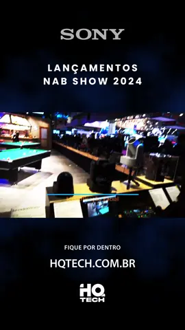 Lançamentos SONY na NAB SHOW 2024.  #cinema #broadcast #hqtech #livestream #audiovisual 