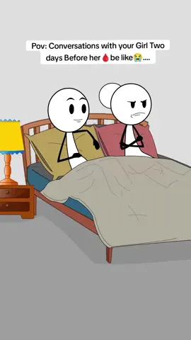 Pov: Conversations with your Girl Two days Before her🩸be like😭..SC:@Will Evans #fyp #gf #girlfriend #women #relationships #foryou #animation #relatable #viral #boyfriend 