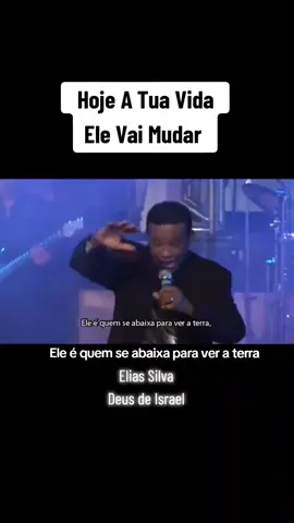 Creia que hoje a tua vida Deus vai mudar! #eliassilva #deusdeisrael #pentecostal #gospel 