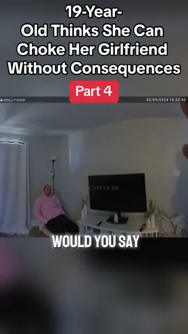 19-Year-Old Thinks She Can Choke Her Girlfriend Without Consequences #part4  #cops #copstiktok #police #foryou #viral #policeofficer #usa🇺🇸 #copsoftiktok #viralvideo #policeofficer #video #videoviral #couple #girlfriend #lesbiansoftiktok #choke #violence #Home #Love #consequences 