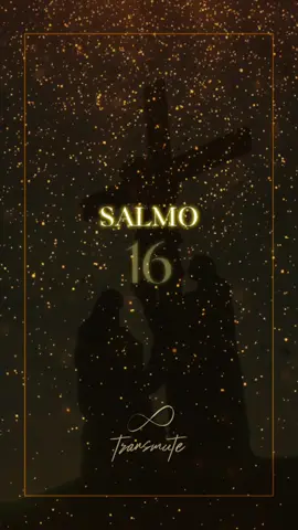 O Salmo 16 #salmos #oracao #cristaosnotiktok #espiritualidade #jesus 
