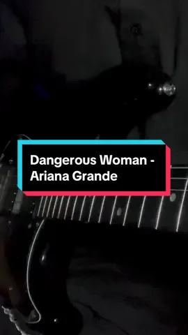 Dangerous Woman🎸 #guitar #guitartok #fyp #foryoupage #guitarcover #viral #mvavetankg #dangerouswoman #arianagrande #cover 