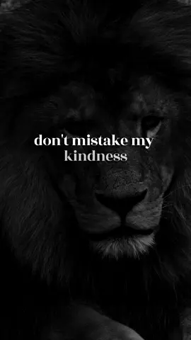Dont mistake my kindness for weakness, kindness does not equal weakness. Motivational Quote. #motivationalvideosforyou #motivationalclip #motivationalquote #motivationtok #motivation #motivationalquotesdaily #motivational #rememberthis #hardhittingquotes