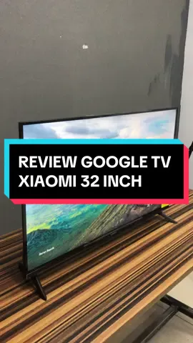 NAH SEKARANG BAGIAN REVIEW NYA GAIS #ledtv #fyp #wajibnonton #32inch #googletv #xiaomitv 