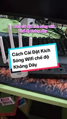 Kích Sóng Wifi 4 Râu , hỗ trợ mở rộng sóng wifi gốc ổn định hơn #kichsongwifi #kichsongwifi4rau #huongdancaidatkichsongwifi #kíchongwifi 