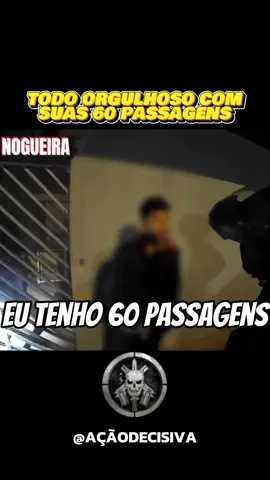 60 passagens e tá solto #fyp #acaodecisiva #acaopolicial #abordagempolicial #enquadro #operacaopolicial #police  Gcm Nogueira