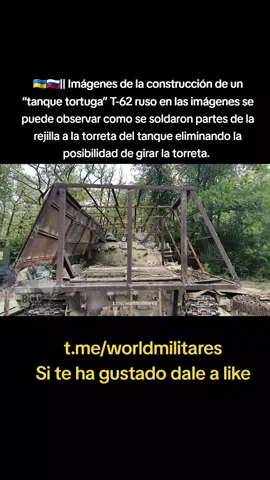 🇺🇦🇷🇺|| Imágenes de la construcción de un “tanque tortuga” T-62 ruso, en las imágenes se puede observar como se soldaron partes de la rejilla a la torreta del tanque, eliminando la posibilidad de girar la torreta.  .#military #fyp #parati #foryou #russiaukraineconflict #russiaukraine #ukraine #russia #militar #militar #military #fyp #parati #foryou #ejercito #militarylife #marine #sof #commando #armada #Army #marines #navy #sas #ejercito #war #fighter #specialforce #soldados #armas #aviones #fighterplanes #planes #guerra #argentina #armedforces #ejercito #fp #Viral #military 