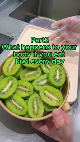 Part 2.what happens to your body if you eat kiwi everyday?#health #nowyouknow #DidYouKnow #foryou #fyp 