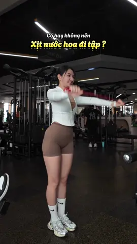 Vẫn giữ quan điểm không nên xịt nước hoa khi đi tập nha 🥹 #ngrmd #nerman #xitkhumui #tips #gym #GymTok #gymmotivation #Fitness #fitfam #fithub #fitnesstiktok #banhbeotapgym 