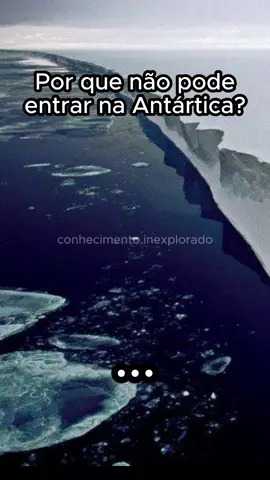 O que tem lá que não podemos ver? @conhecimento inexplorado  #viral #parati #explore #fyp #oceano #teoria #futuro #antarctica 
