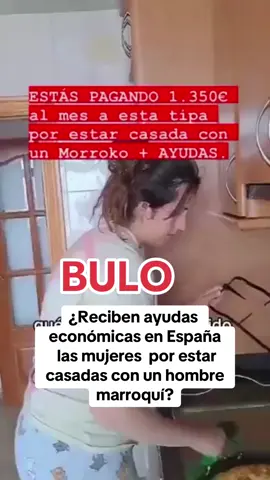 “Estas pagando 1.350€ al mes a esta tipa por estar casada con un morroko + ayudas” (sic.).  . . . Con mensajes como este se está difundiendo el vídeo de una mujer de Barcelona que dice recibir todas las ayudas que incluyen el “ser marroquí o estar casada con uno” como requisito. Pero es un bulo.  . . . En los comentarios de sus vídeos de TikTok, la autora responde a quienes la acusan de recibir estas ayudas y dice no recibir ninguna prestación económica por la nacionalidad de su marido.  . . . Además, la familia reside en Barcelona, donde ninguna de las ayudas sociales disponibles incluye la nacionalidad como un requisito. #marruecos #marroquis #pagos #ayudas #musulman #musulmanes 