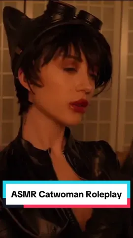 ASMR Catwoman Roleplay 😸 Full length videos in bio 🥰 #asmr #asmrtiktok #asmrtist #asmrsounds #whispering #asmrvideo #asmrforsleep #relaxing #sleep 
