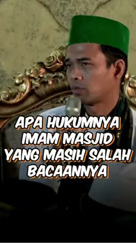 Hukum mengangkat imam yang belum betul bacaannya #ustadzabdulsomad #dakwah #ceramah #imam #mesjid #foryou #fyp #storytime #selfreminder #alquran 