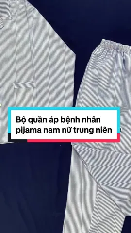 Bộ quần áo bệnh nhân pijama, bộ ngủ nam nữ trung niên nhà em sẵn giỏ hàng nha❤️❤️