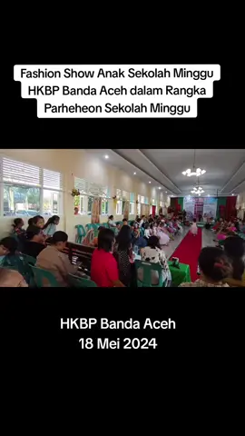 Fashion Show Anak Sekolah Minggu HKBP Banda Aceh dalam Rangka Parheheon Sekolah Minggu #music #batak #bataktiktok #gospel #hkbp #fyp #fashion 