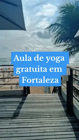 Bora fazer uma aula de yoga grátis de frente pro mar de Fortaleza? #CapCut #fortaleza #vlogaesthetic #mulheresviajantes #yogaflow #yogapose 