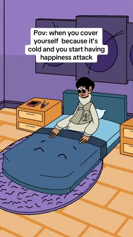 Pov: when it’s cold and you start having happiness attack when you cover yourself #fyp #happiness #funny #animation #relatable #meme #comedy