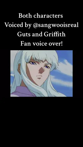 Both characters  Voiced by @sangwooisreal Guts and Griffith Fan voice over! #berserk #anime #manga #guts #naruto #onepiece #foryou #fyp 