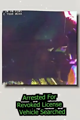 Arrested For Revoked License   Vehicle Searched part 3#cops #police #copsoftiktok #policeofficer #fyp #viral #dashcam