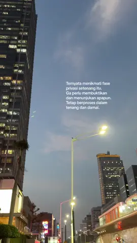 Semua ada fasenya, tetap berproses dalam tenang dan damai. 