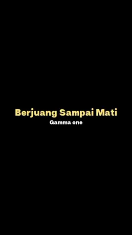 Gamma One - Berjuang Sampai Mati #gammaone #berjuangsampaimati #fyp 