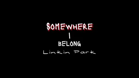 Somewhere i belong - Linkin Park  #linkinpark #song #music #lyrics #overlay #popularsong #oldisgold #CapCut 