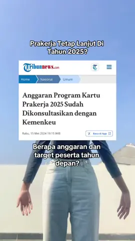 program prakerja tetap lanjut tahun 2025 dan kira-kira berapa ya besar anggaran dan target peserta tahun depan? 🤔🤔 #infoprakerja #prakerja #kartuprakerja #kartuprakerja2025 #prakerja2025 