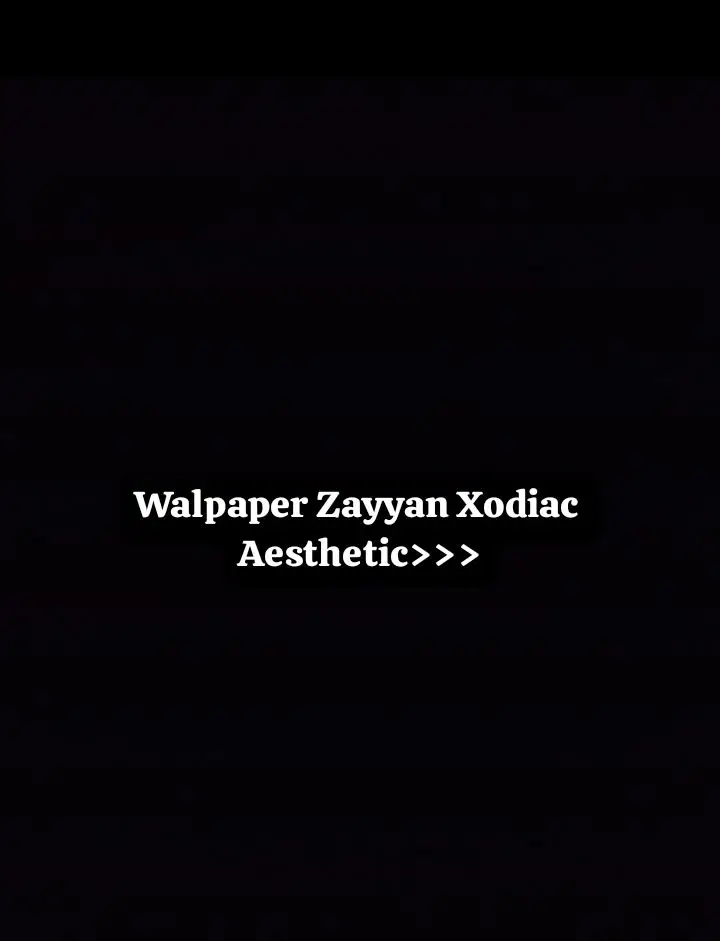 #zayyan #xodiac #walpaper #fyp 