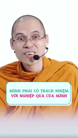Mình phải có trách nhiệm với nghiệp quả của mình #xuhuong #thinhhanh #vulaci #LearnOnTikTok #thichphuocminh #hanhphuctuthan #chualanh #tinhthuc 