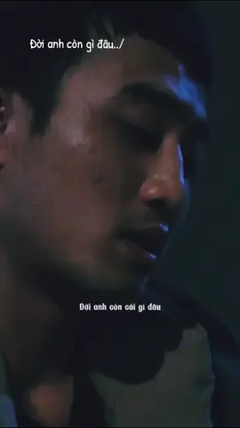 Đời anh còn gì đâu../