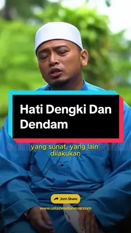 Hati Dengki Dan Dendam | Ustaz Wadi Annuar  #ustazwadiannuar #ustazwadiannuar❤️ #ustazwadiannuarofficial #ustazwadianuar #dakwah #syurga #sunnahnabi #akhirzaman #islam 