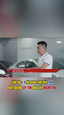 Cảm ơn #VTV1  Uy tín đổi lấy niềm tin #thienmocauto 