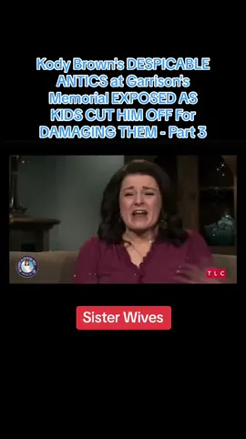 Kody Brown's DESPICABLE ANTICS at Garrison's Memorial EXPOSED AS KIDS CUT HIM OFF For DAMAGING THEM - Part 3 #siterwivestiktok #sisterwives #brownfamily #robynbrown #kodybrown #trending #janellebrown #withoutacrystalball #fyp #sisterwivestlc #meribrown 