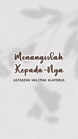 Bagian 1 || Menangislah Kepada-Nya Ustadzah Halimah Alaydrus #muslimah #ustadzahhalimahalaydrus #halimahalaydrus #kajianmuslimah #taubat #islamic_video #pemudahijrah #pemudatersesat #explorepage #masukberanda #ceramahislam 