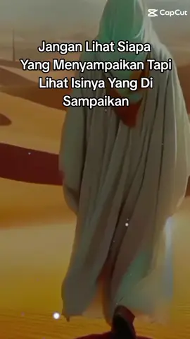 Jangan Lihat Siapa Yang Menyampaikan Tapi Lihat Isinya Yang Di Sampaikan #janganlihatsiapayangmenyampaikantapilihatisinyayangdisampaikan# #katakatamotivasiislami# #motivasiislami# #katamotivasiislami# #katakatabijak#