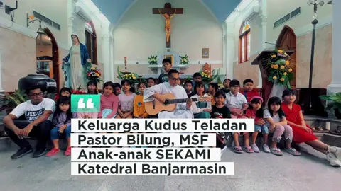 Mars Keluarga Kudus MSF [RP. Bilung, MSF & SEKAMI Katedral Banjarmasin] 2024