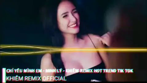VỪA NGÀY NÀO ÁNH MẮT TA TRAO NHAU LẦN ĐẦU - CHỈ YÊU MÌNH EM - CHÂU KHẢI PHONG - KHIÊM REMIX HOT TREND CAP CUT - #khiêmremix #hottrend #xuhuong 