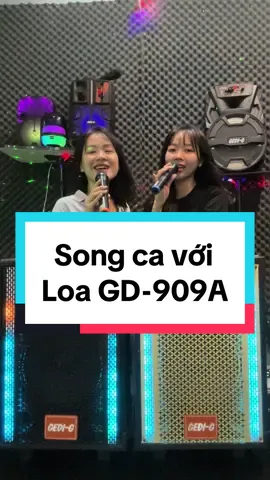 Hôm nay cùng tụi em song ca với loa GD-909A nhé cả nhà🥰🥰#xuhuong #xh #fyp #loakaraoke #karaoke #KCB #loathung #loa #loakeo #Loa  