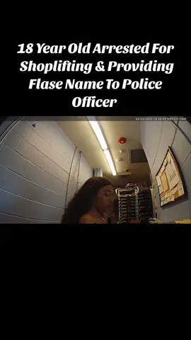 18 Year Old Arrested For Shoplifting & Providing Flase Name To Police Officer #policebodycam #theft #walmart #creatorsearchinsights #fyp 