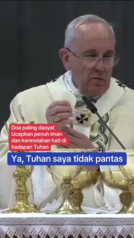 Doa komuni paling dasyat, ucapkan dengan penuh iman dan kerendahan hati. Jangan pernah lewatkan: “TUHAN SAYA TIDAK PANTAS, TUHAN DATANG PADA SAYA, TETAPI BERSABDALAH SAJA MAKA SAYA AKAN SEMBUH.”  Doa ini diambil dari injil Lukas 7:6-7: Luk 7:6	Lalu Yesus pergi bersama-sama dengan mereka. Ketika Ia tidak jauh lagi dari rumah perwira itu, perwira itu menyuruh sahabat-sahabatnya untuk mengatakan kepada-Nya: 
