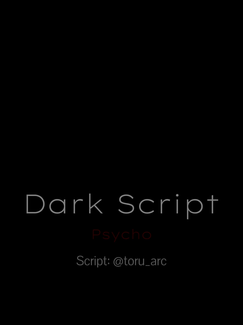 [“Dark Script”] [Psycho] Script: #toru_arc  #duetthis  #voiceactingchallenge  #japanesevoiceacting #englishvoiceacting #voiceactingscripts  #va  #scriptbytoru_arc #thehaunt #psycho 
