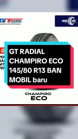 GT RADIAL CHAMPIRO ECO 145/80 R13 BAN MOBIL baru Hanya Rp778.700!